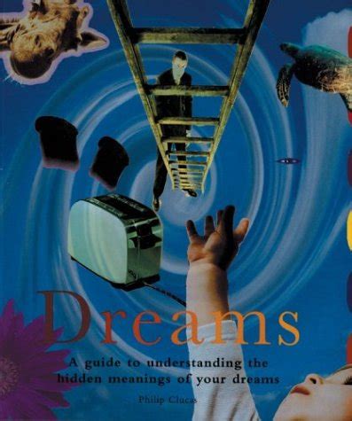 Uncovering the Hidden Meanings of Your Dreams